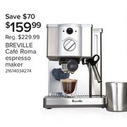 Breville Cafe Roma Espresso Maker - $159.99 ($70.00 off)