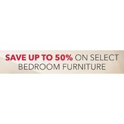 Select Bedroom Furniture - Up to 50% off