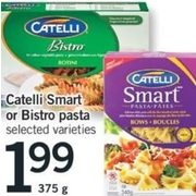 Catelli Smart or Bistro Pasta  - $1.99/375g
